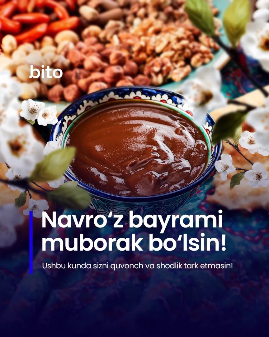 Bito jamoasi barchani Navro‘z bayrami bilan chin dildan tabriklaydi. 🌺

Har bir kuningiz bahordek go‘zal, hayotingiz to‘kin va barakali…