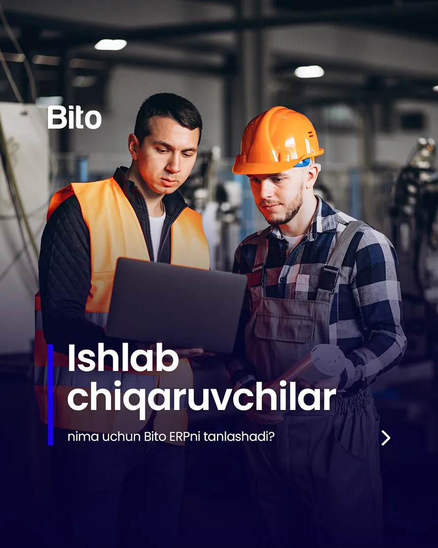 🏭 Ishlab chiqaruvchilar uchun aniq yechimlar.

💻 Barcha jarayonlar bir dasturda mujassam.

📈 Bito - Biz bilan biznesingizni… (1/7)
