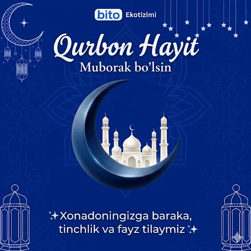 🌙 Aziz yurtdoshlar va qadrli hamkorlar!
Bito jamoasi sizlarni ulug‘ ayyom — Qurbon hayiti bilan chin dildan muborakbod etadi! ✨
Ushbu…
